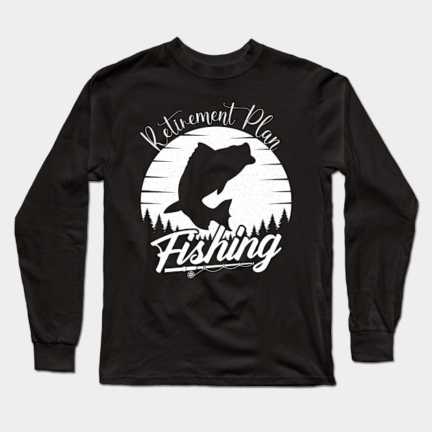 Retirement Plan Fishing Long Sleeve T-Shirt by DesingHeven